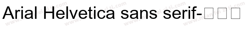 Arial Helvetica sans serif字体转换